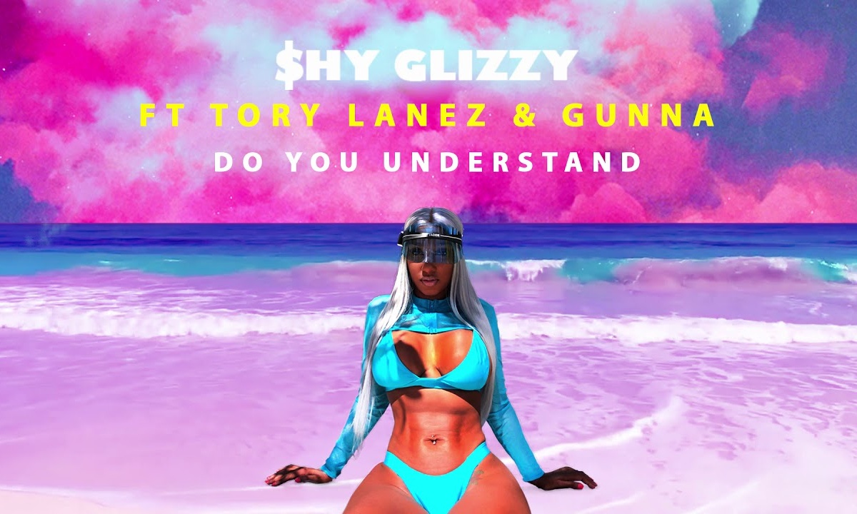 shy-glizzy-do-you-understand-ft-tory-lanez-gunna